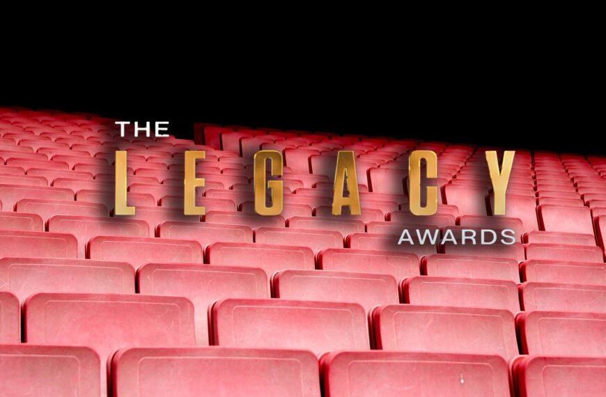 The Legacy Awards: A Story of Love, Will, and Passion  